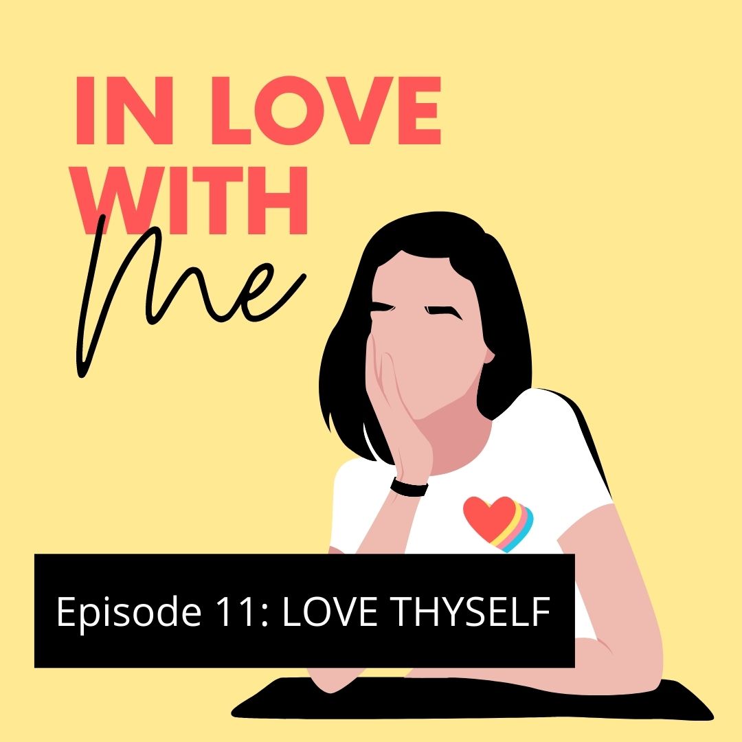 Ep.11: Love Thyself: Finding Unconditional Love